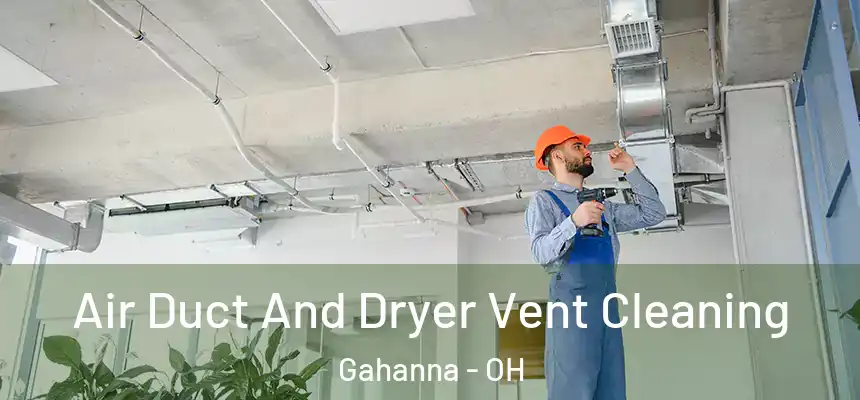 Air Duct And Dryer Vent Cleaning Gahanna - OH