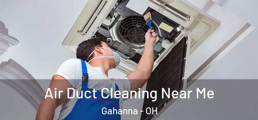  Air Duct Cleaning Near Me Gahanna - OH