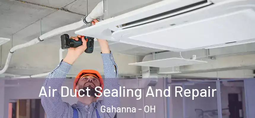  Air Duct Sealing And Repair Gahanna - OH