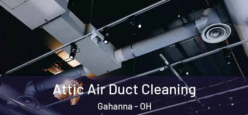  Attic Air Duct Cleaning Gahanna - OH