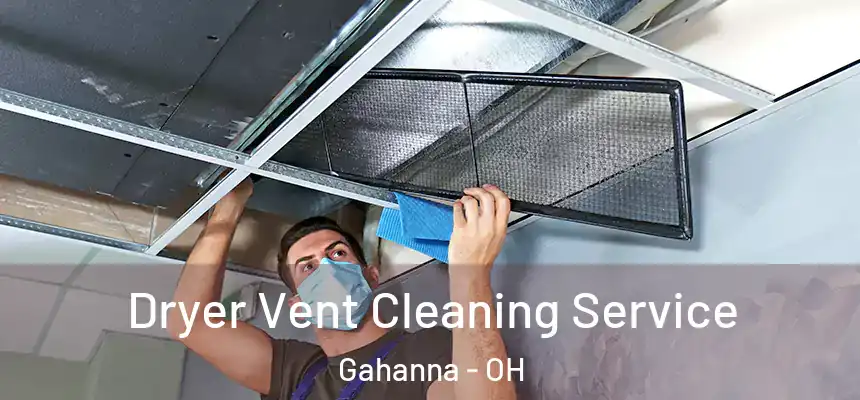  Dryer Vent Cleaning Service Gahanna - OH