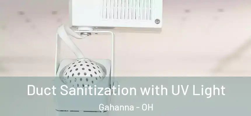  Duct Sanitization with UV Light Gahanna - OH