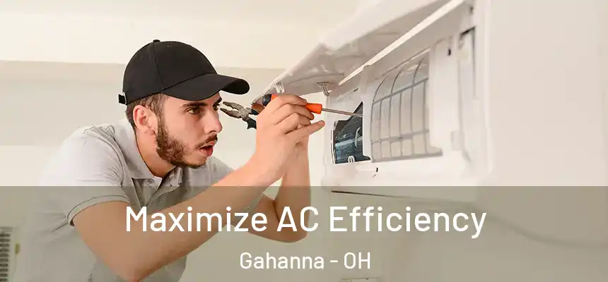 Maximize AC Efficiency Gahanna - OH