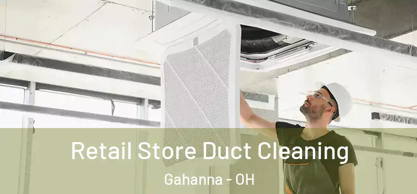  Retail Store Duct Cleaning Gahanna - OH