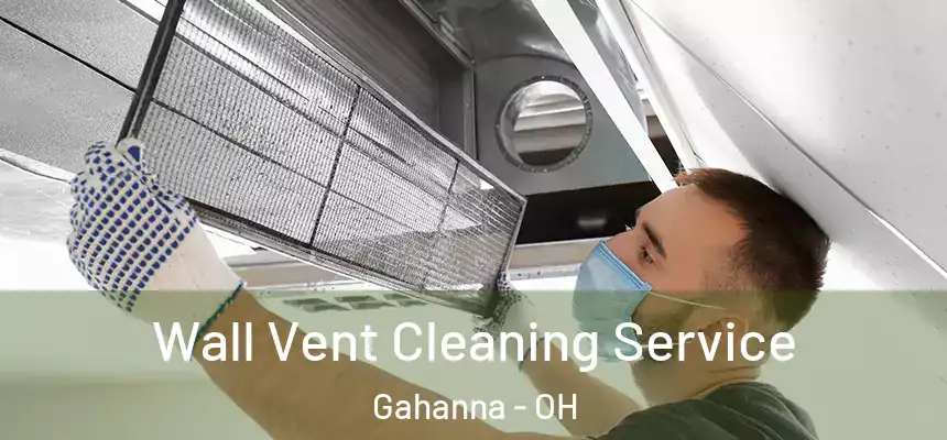  Wall Vent Cleaning Service Gahanna - OH